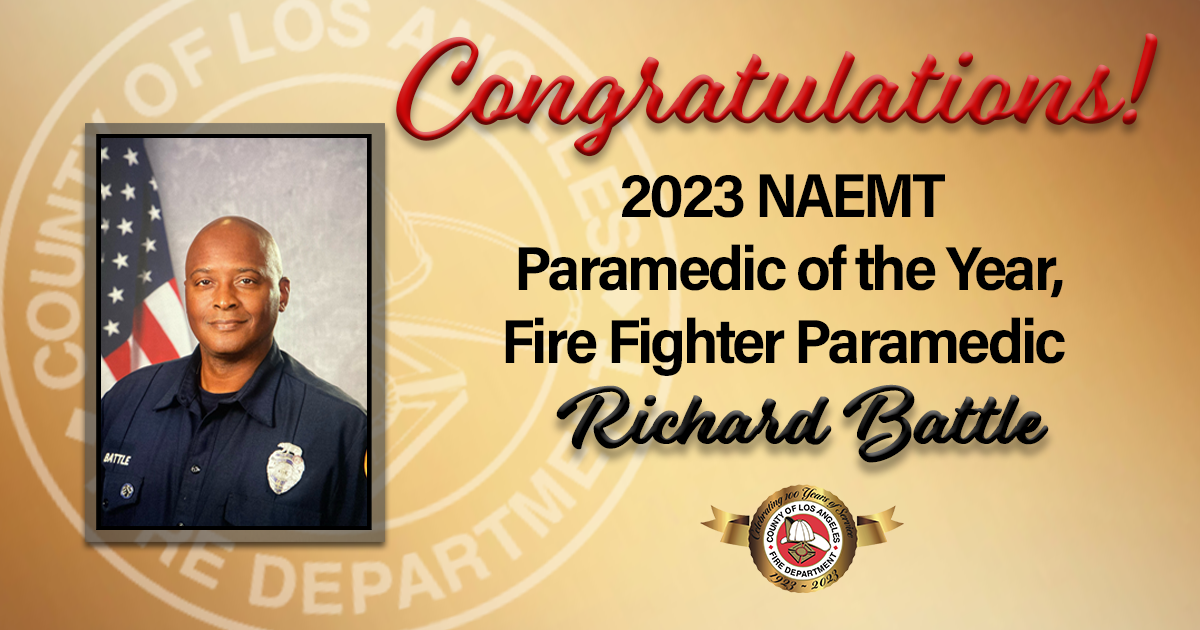 The County of Los Angeles Fire Department (LACoFD) is proud to recognize Fire Fighter Paramedic (FFPM) Richard “Ricky” Battle for earning the 2023 National Association of Emergency Medical Technicians (NAEMT)/Velico Paramedic of the Year award.